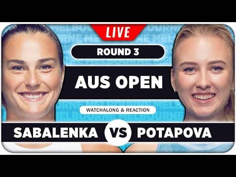 SABALENKA vs POTAPOVA • Australian Open 2026 • LIVE Tennis Watchalong