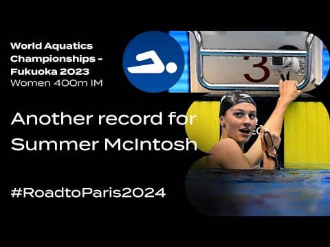 🇨🇦 Summer McIntosh Shatters Records in Epic 400m IM Road to Paris 2024