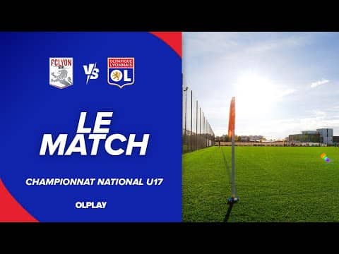 U17 J16 | LE MATCH : FC Lyon - OL