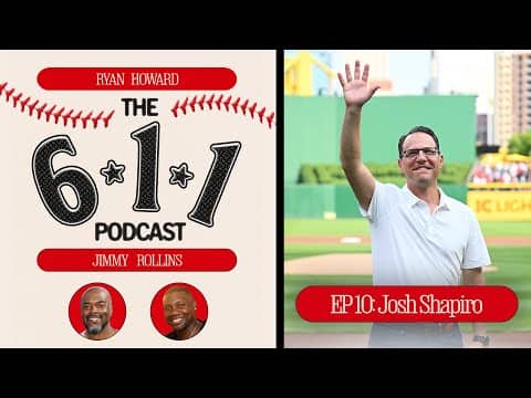 The 6-1-1 Podcast: Pennsylvania Governor Josh Shapiro joins Ryan Howard and Jimmy Rollins