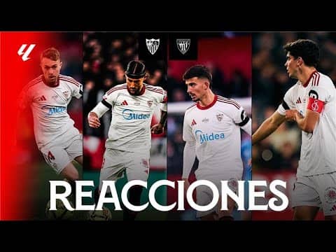 Las reacciones de los protagonistas en la victoria del Sevilla FC ante el Athletic Club