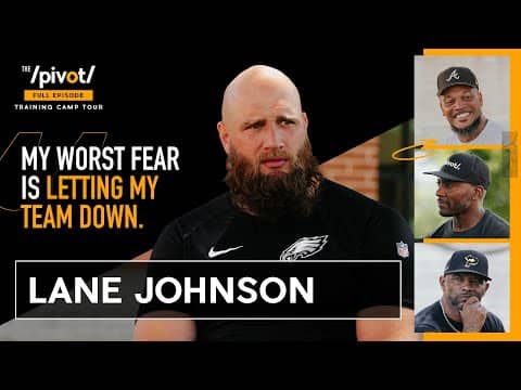 Lane Johnson Eagles leader on pressure, protecting Saquon & why Jalen Hurts is a top QB |The Pivot