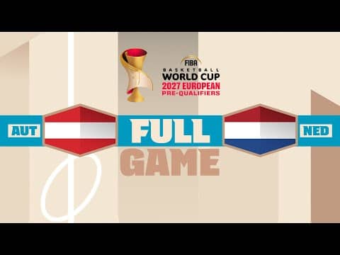 LIVE - Austria v Netherlands | FIBA Basketball World Cup 2027 European Pre-Qualifiers