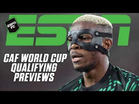 CAF World Cup Qualifying PREVIEWS 👀 Nigeria vs. Gabon & Cameroon vs. Congo DR 🍿 | ESPN FC