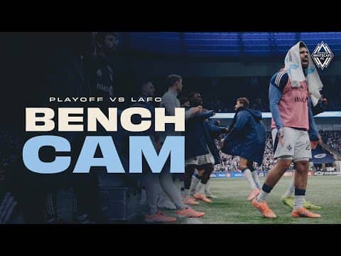 BENCH CAM | Crazy reactions to goals & penalty shootout vs LAFC! | Vancouver Whitecaps FC