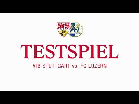 RE-LIVE VfB Stuttgart - FC Luzern | Testspiel