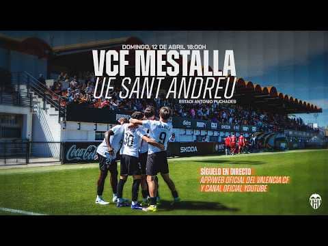 📺PARTIDO  VCF MESTALLA - SANT ANDREU | VALENCIA CF