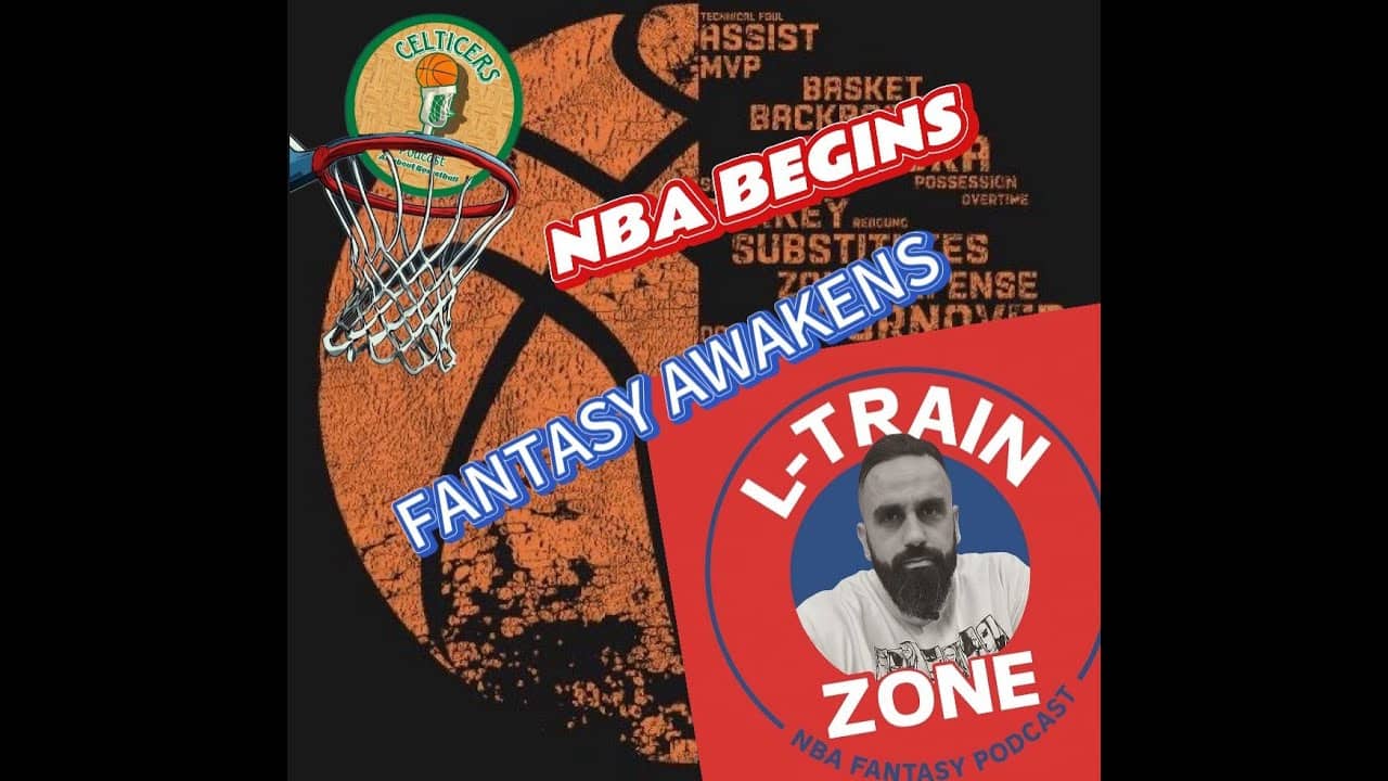 🔥2o Επεισόδιο L-Train Zone - NBA begins, Fantasy awakens...🔥