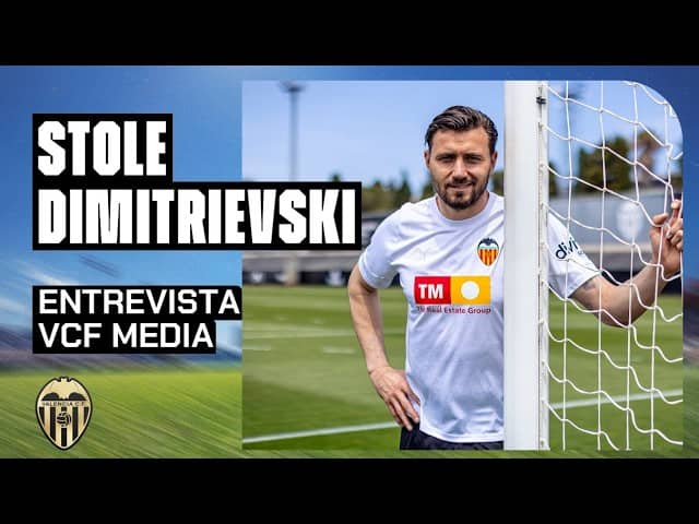 STOLE DIMITRIEVSKI HABLA SOBRE LA ACTUALIDAD DEL EQUIPO | VALENCIA CF
