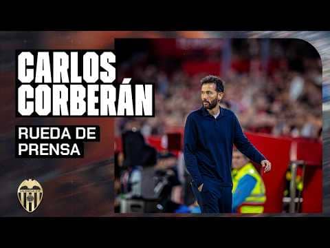 RUEDA DE PRENSA DE CARLOS CORBERÁN POSTERIOR AL SEVILLA FC 0 - 2 VALENCIA CF