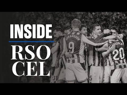 INSIDE | Como en las tardes de Atotxa | Real Sociedad 3 - 1 RC Celta de Vigo
