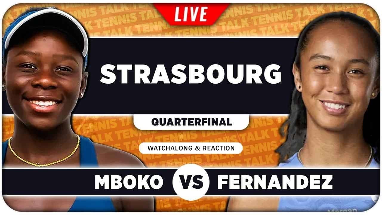 MBOKO vs FERNANDEZ • WTA Strasbourg 2026 QF • LIVE Tennis Watchalong