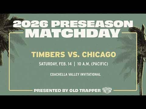 Preseason | Timbers vs. Chicago Fire | Feb. 14, 2025