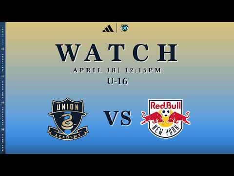 Philadelphia Union Academy U-16 vs. Red Bull New York [4.18.26]