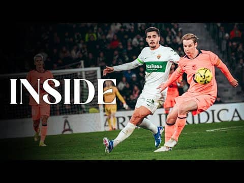 Lo que no viste del Elche CF - FC Barcelona | INSIDE