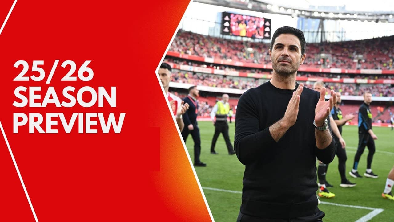 Arsenal’s 2025/26 Season Preview
