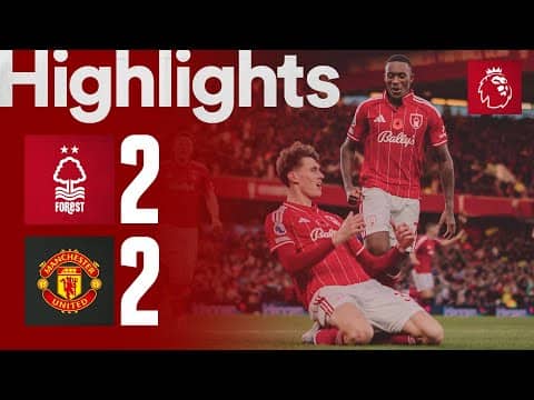 MGW & Savona On Target! 🎯 | Nottingham Forest 2-2 Manchester United | Premier League Highlights