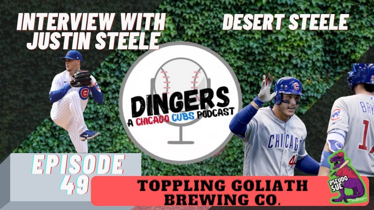 Dingers: A Chicago Cubs Podcast - Episode 49: Desert Steele
