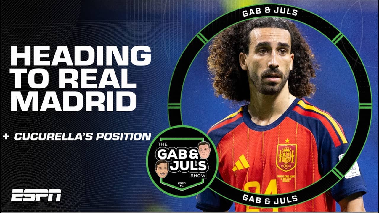 Gab Marcotti makes sense of Marc Cucurella to Real Madrid | ESPN FC