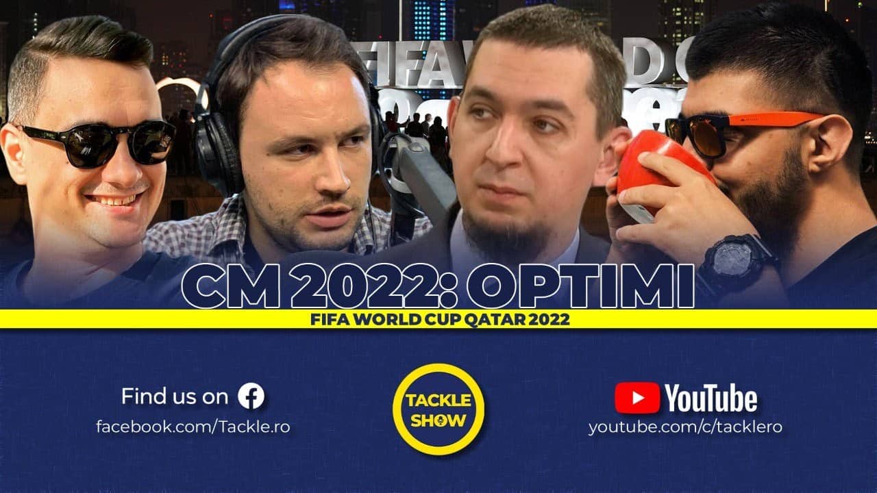 CM 2022: Maroc face surpriza, sferturi de foc în rest | Tackle Show 249