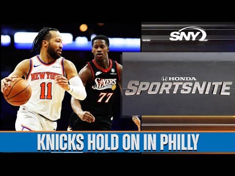 Knicks beat Sixers in close call, but struggling to find consistency | SportsNite