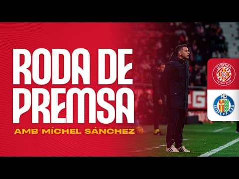 Roda de Premsa de Míchel Sánchez, en el post partit del GIRONA FC vs GETAFE CF