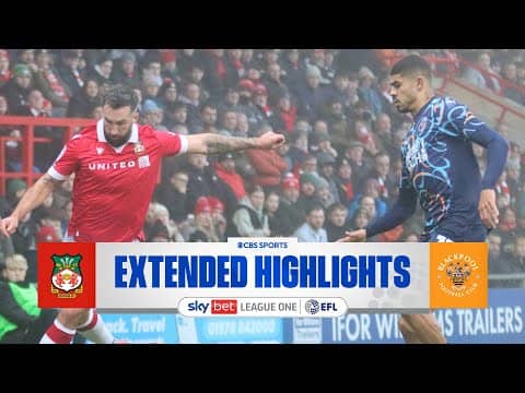 Wrexham vs. Blackpool: Extended Highlights | EFL League One | CBS Sports Golazo