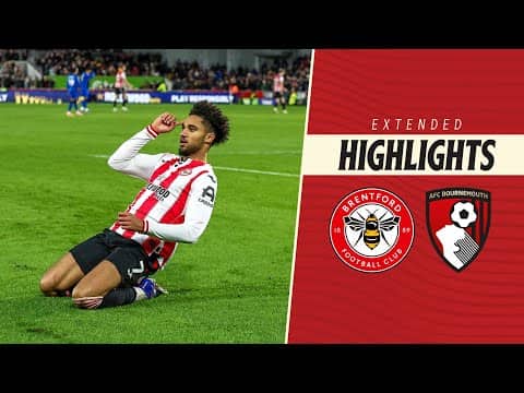 Brentford 4-1 Bournemouth | Extended Premier League Highlights