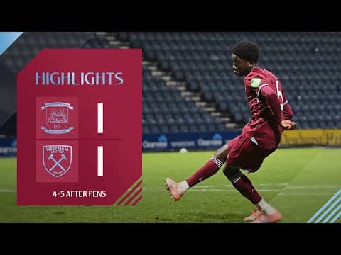 U18's beat Preston on penalties! | Preston North End U18 1-1 West Ham U18 | FA Youth Cup Highlights