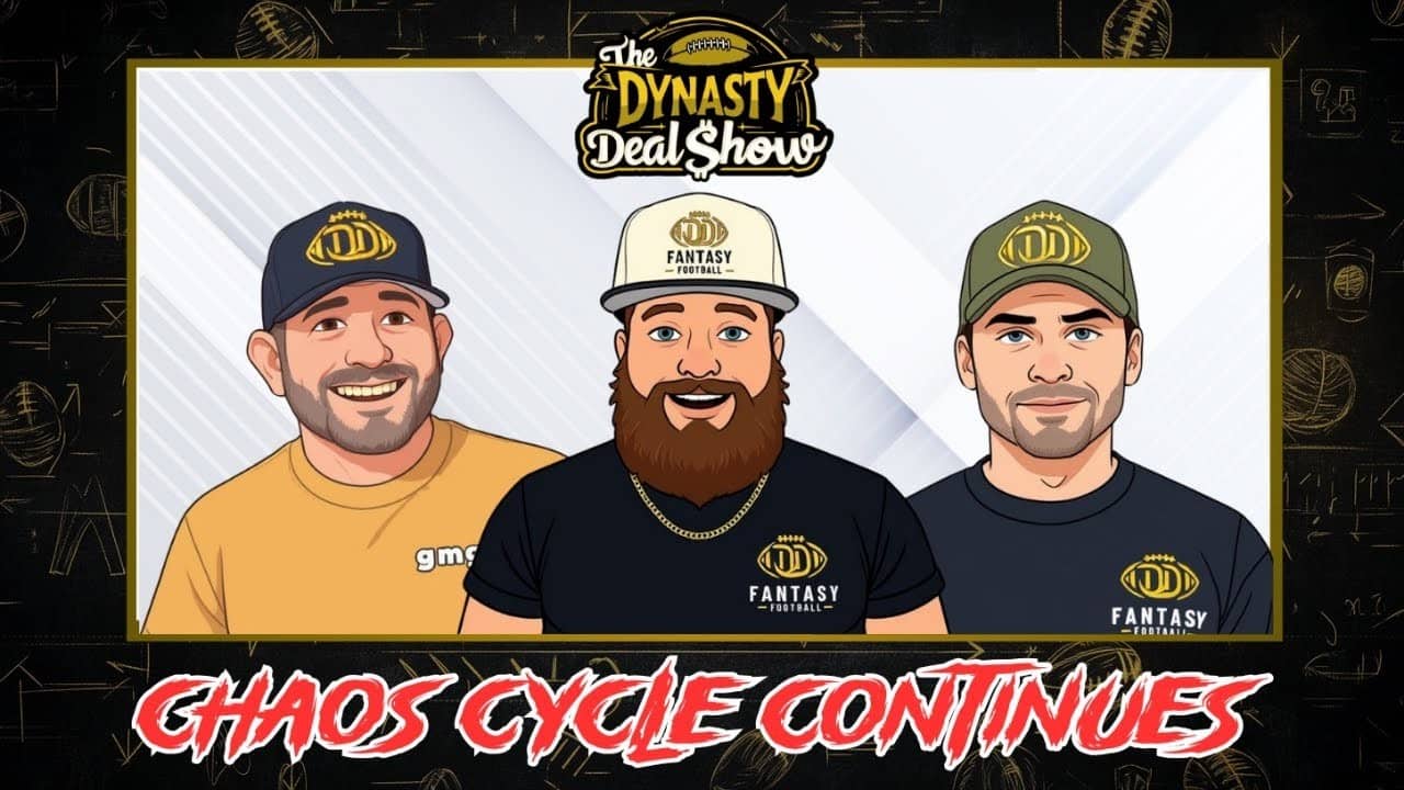 Dynasty Deal Show: Chaos Cycle Continues