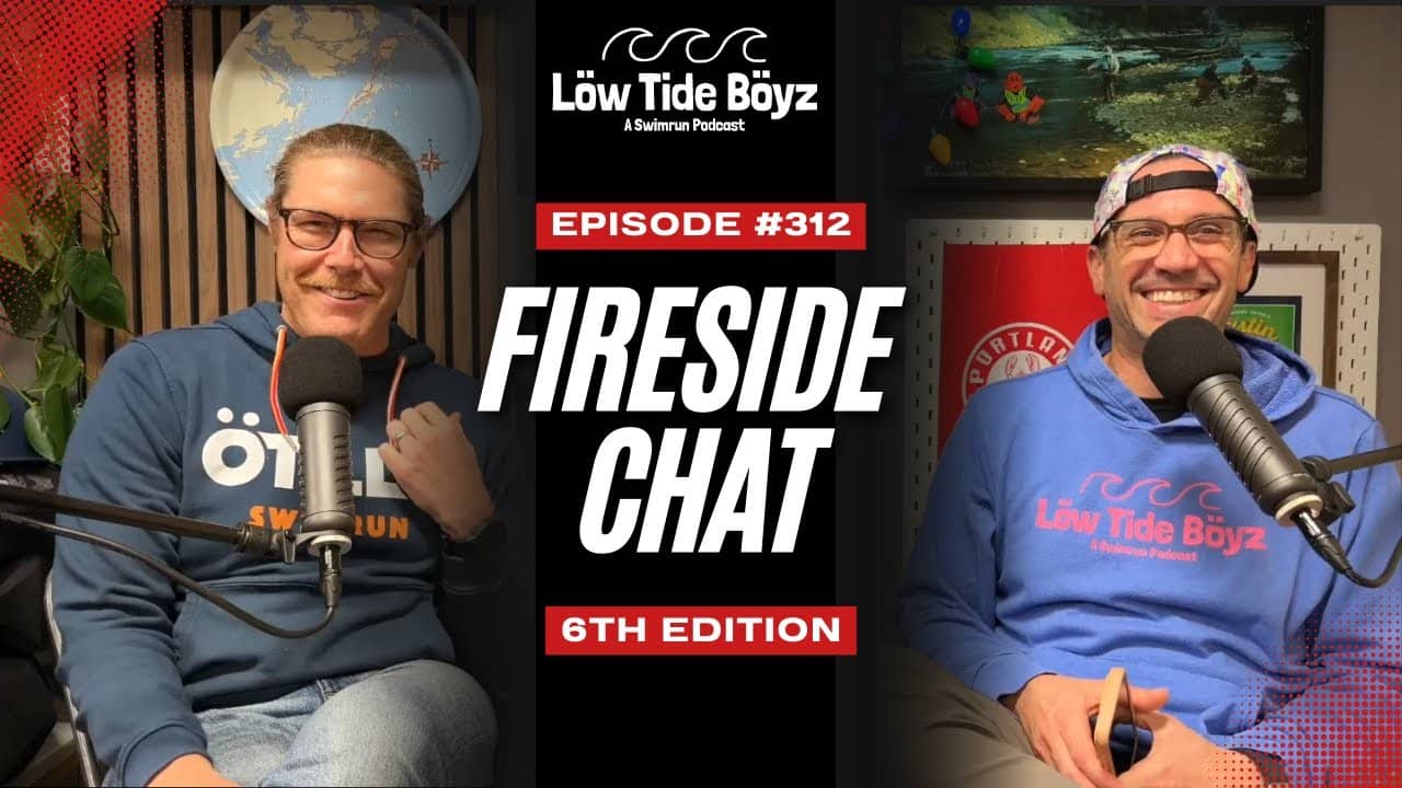 The Löw Tide Böyz Fireside Chat: Swimrun Year in Review & Look Ahead - Episode 312