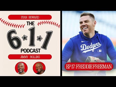 The 6-1-1 Podcast: Freddie Freeman joins Ryan Howard & Jimmy Rollins (Part 1)