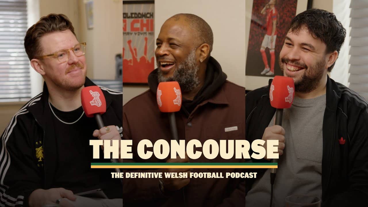 "I'd be waiting for him in the tunnel!" | THE CONCOURSE FT. NATHAN BLAKE | WELSH FOOTBALL WEEKLY POD