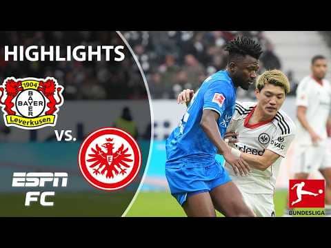 Eintracht Frankfurt vs. Bayer Leverkusen | Bundesliga Highlights | ESPN FC