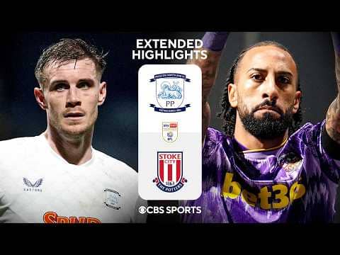 Preston North End vs. Stoke City: Extended Highlights | EFL Championship | CBS Sports Golazo