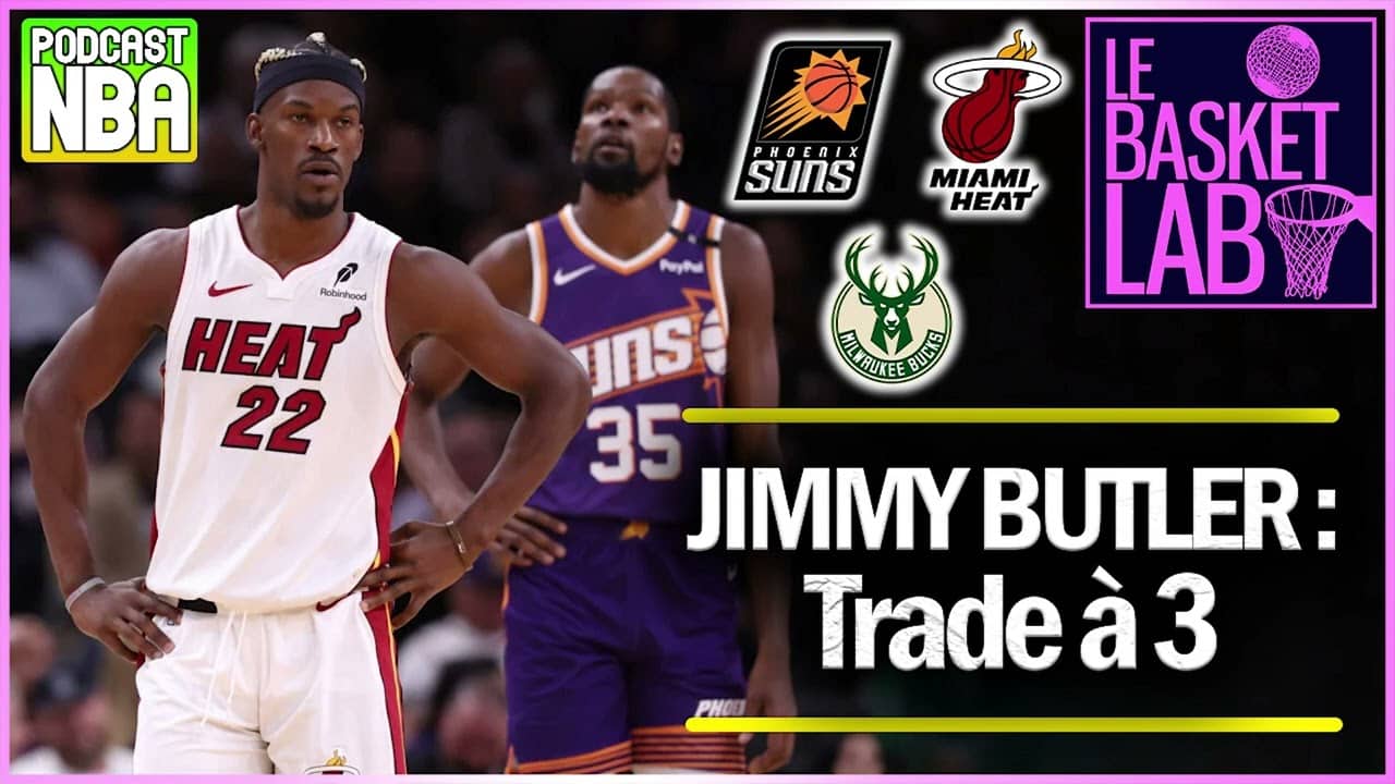 Jimmy Butler Trade : Miami-Phoenix-Milwaukee, comment mettre ça en place ? [PODCAST NBA]