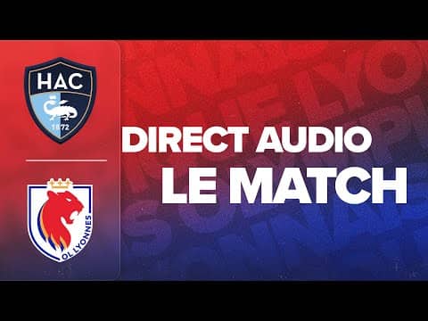 APL J10 | LE MATCH : LE HAVRE AC - OL LYONNES