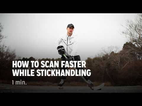 How To Scan Faster While Stickhandling