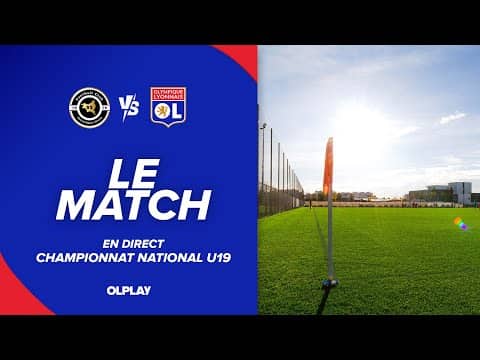 U19 J11 - LE MATCH : FC BOBIGNY - OL