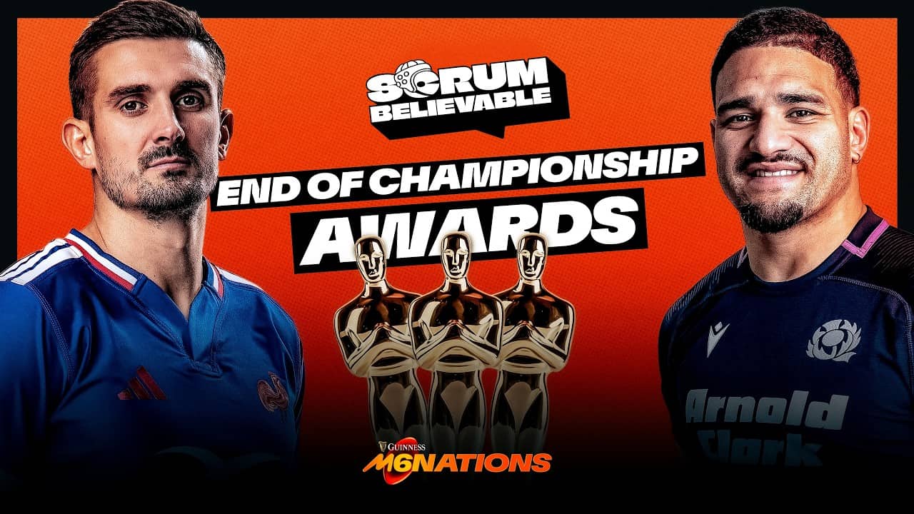 Guinness Men's Six Nations 2026 Awards 🏆 ⏐ Scrum Believable Edition.