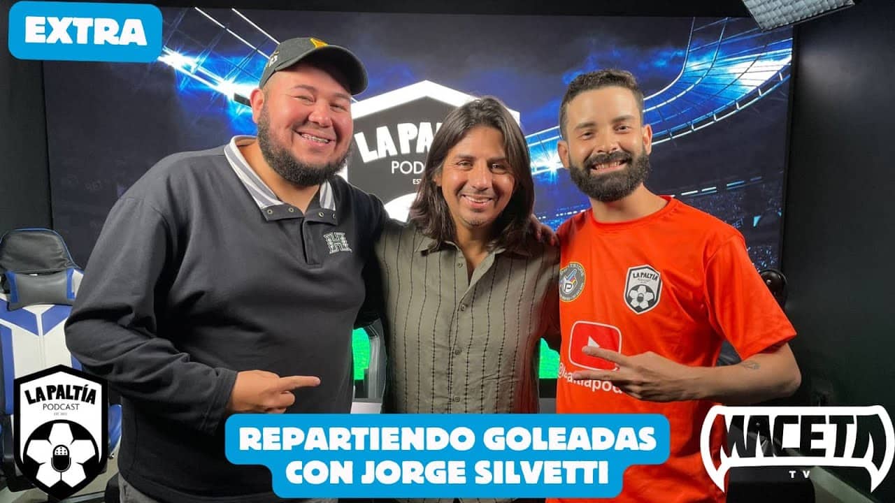 La PaLtía Extra: Repartiendo goleadas con Jorge Silvetti