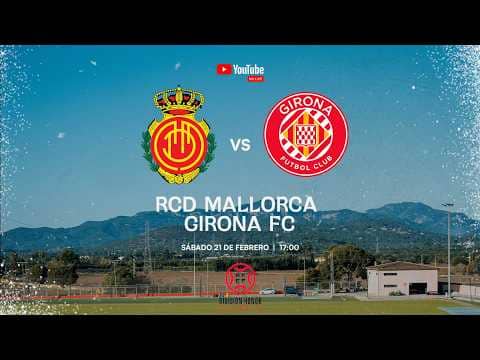 ¡PARTIDO EN DIRECTO! RCD MALLORCA DH vs GIRONA FC