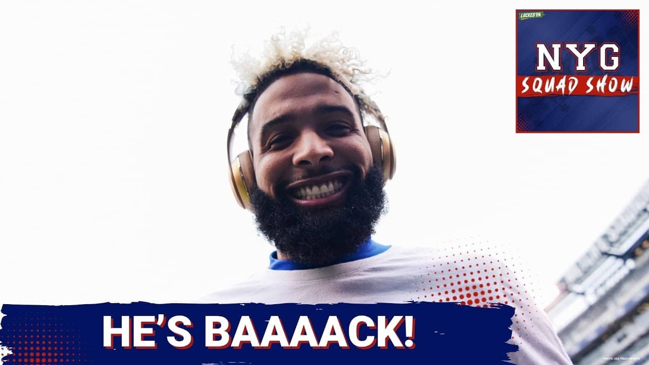 Giants Squad Show: OBJ Returns  as Giants Bolster Wide Receiver Corps.