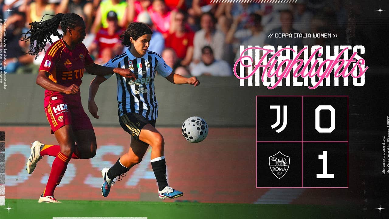 A tough defeat in the final | Juventus Women 0-1 Roma | HIGHLIGHTS Coppa Italia