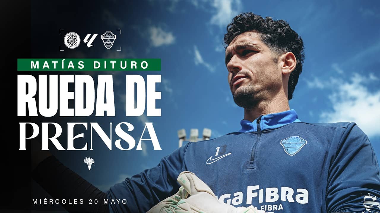 Matías Dituro habla sobre el #GironaElche correspondiente a la jornada 38 de de #LaLigaEASports