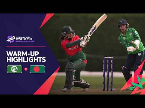 Ireland v Bangladesh | Match Highlights | Women's T20WC 2026 warm-ups