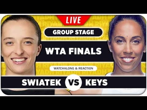 SWIATEK vs KEYS • WTA Finals 2025 • LIVE Tennis Watchalong