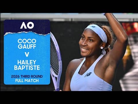 Coco Gauff v Hailey Baptiste Full Match | Australian Open 2026 Third Round