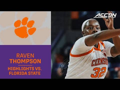 Clemson Forward Raven Thompson Highlights vs. Florida State