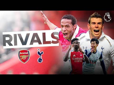 How Did Arsenal v Spurs Become London’s Fiercest Derby?